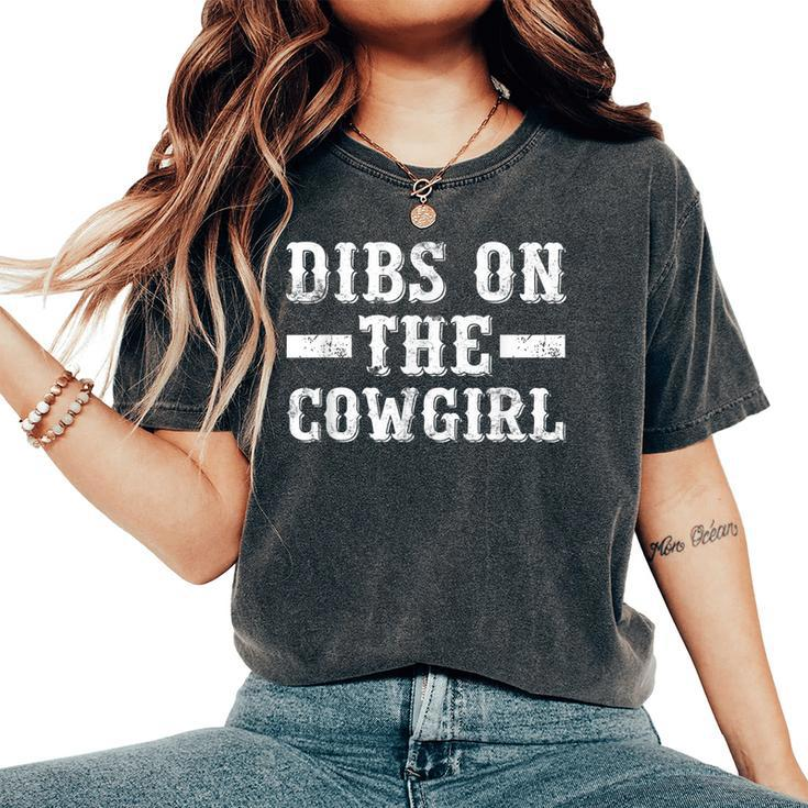 Dibs On The Cowgirl Rodeo Cool Women's Oversized Comfort T-shirt