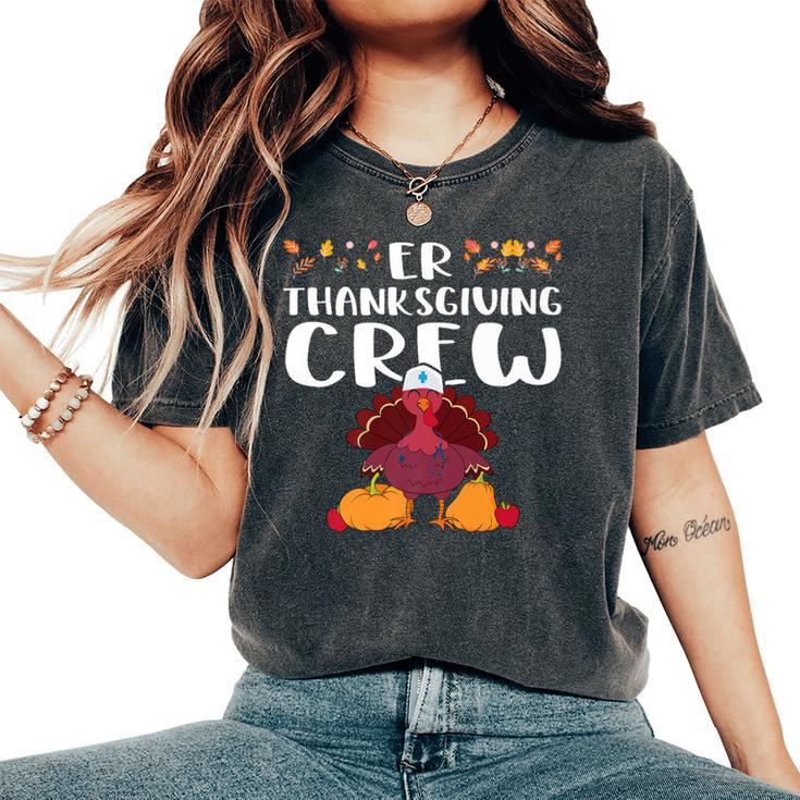 Er Thanksgiving Crew – Emergency Room Nurse Thanksgiving Women's Oversized Comfort T-Shirt