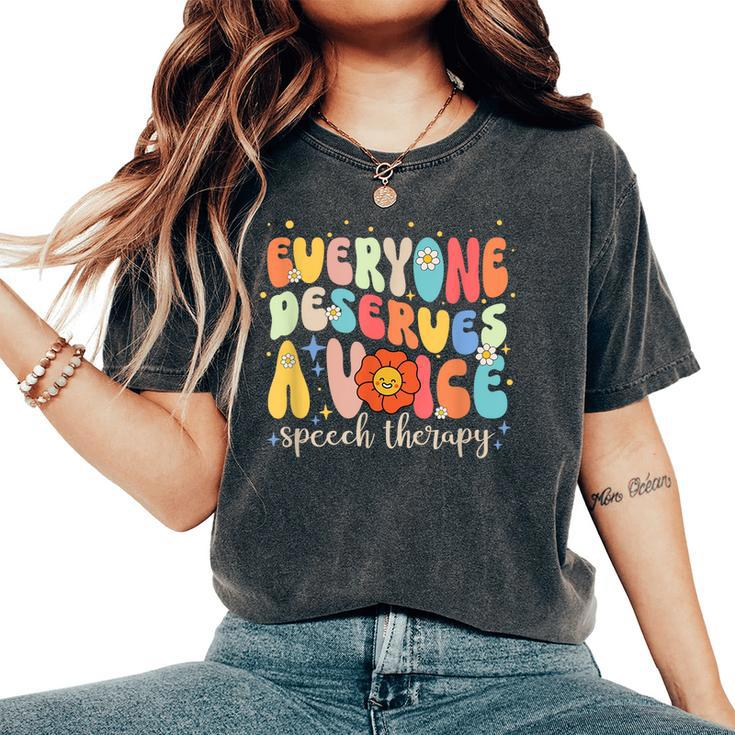 Everyone Deserves A Voice Speech Therapy Flower Retro Groovy  Women's Oversized Graphic Print Comfort T-shirt