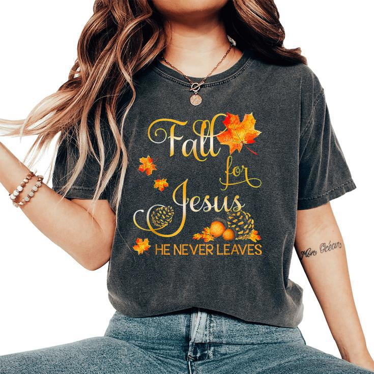 Fall For Jesus He Never Leaves Autumn Christian Prayers Women's Oversized Comfort T-Shirt