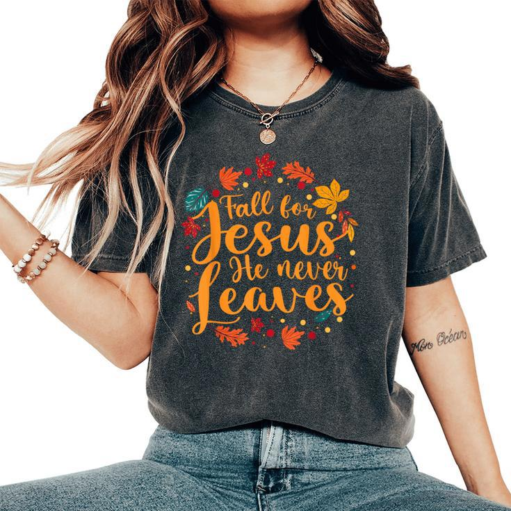 Fall For Jesus He Never Leaves Thanksgiving Party Women's Oversized Comfort T-Shirt
