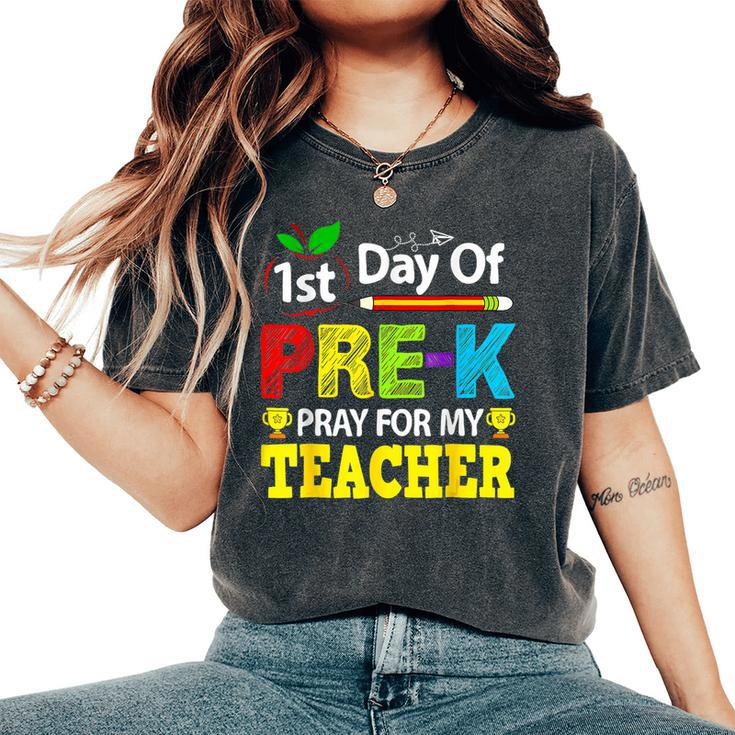 First Day Of Pre-K Pray For My Teacher Back To School Women's Oversized Comfort T-Shirt