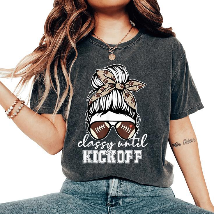 Football Girl Classy Until Kickoff Messy Bun Game Day Vibes Women's Oversized Comfort T-Shirt