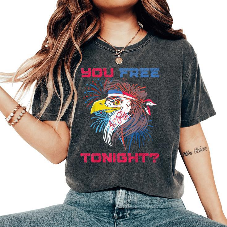 You Free Tonight Merica Eagle Mullet 4Th Of July Men Women Women's Oversized Comfort T-shirt