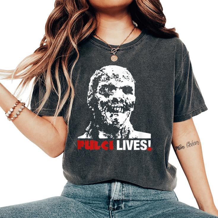 Fulci Lives Zombie Horror Movie Horror Women's Oversized Comfort T-Shirt