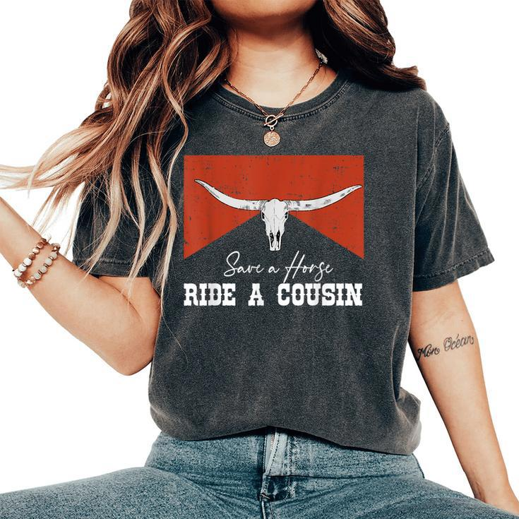 Bull Western Save A Horse Ride A Cousin Women's Oversized Comfort T-Shirt