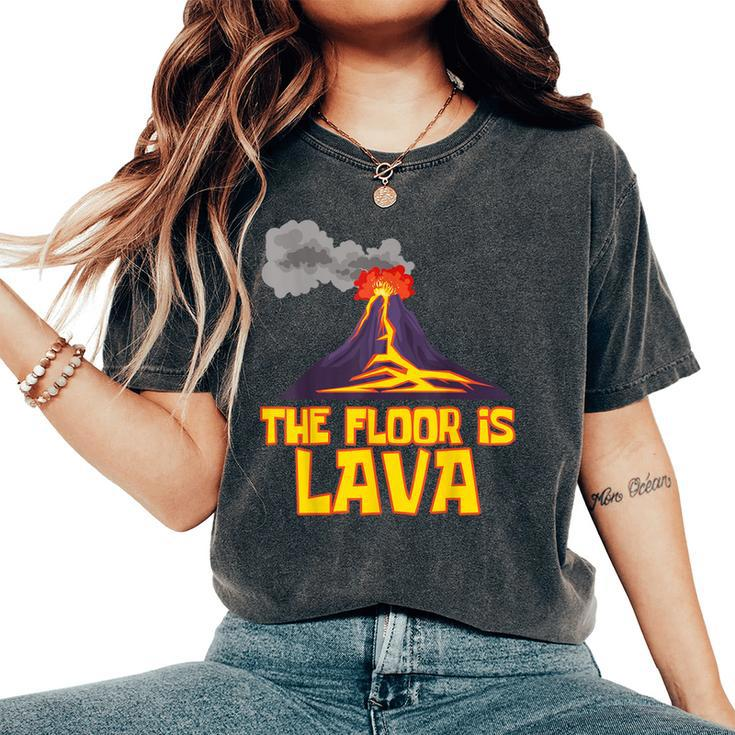 Cute The Floor Is Lava Volcano Science Teacher Women's Oversized Comfort T-Shirt