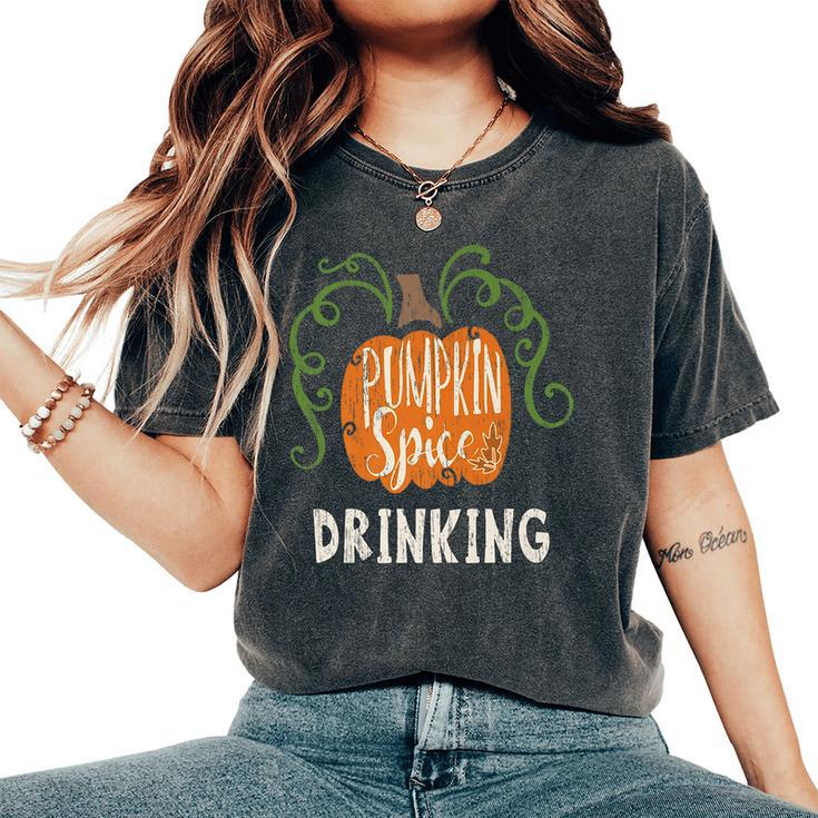 Drinking Pumkin Spice Fall Matching For Family Women's Oversized Comfort T-Shirt