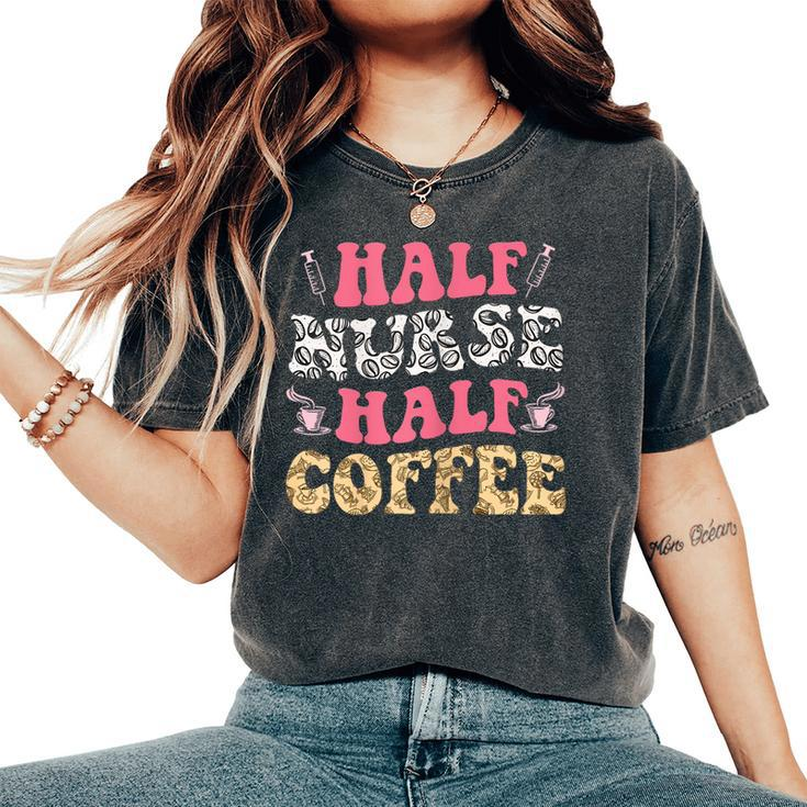 Funny Half Nurse Half Coffee  Groovy Dialysis Nurse Week  Gift For Womens Women's Oversized Graphic Print Comfort T-shirt
