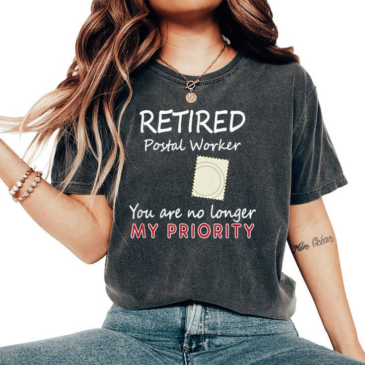 Retired Postal Worker Not My Priority Women's Oversized Comfort T-Shirt