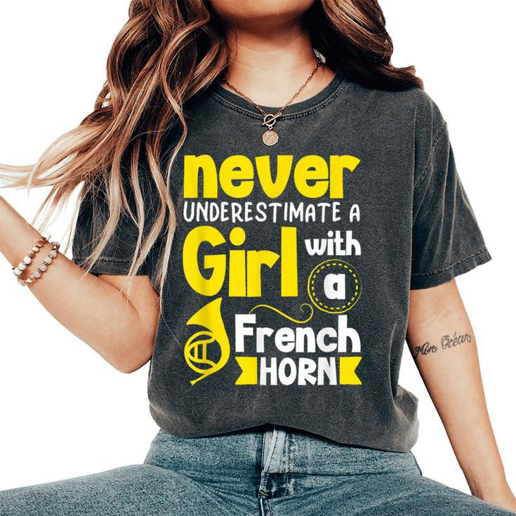 Never Underestimate A Girl With A French Horn Women's Oversized Comfort T-Shirt