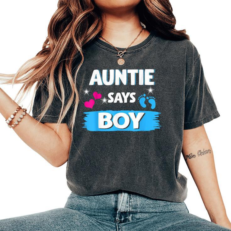 Gender Reveal Auntie Says Boy Matching Family Baby Party Women's Oversized Comfort T-Shirt