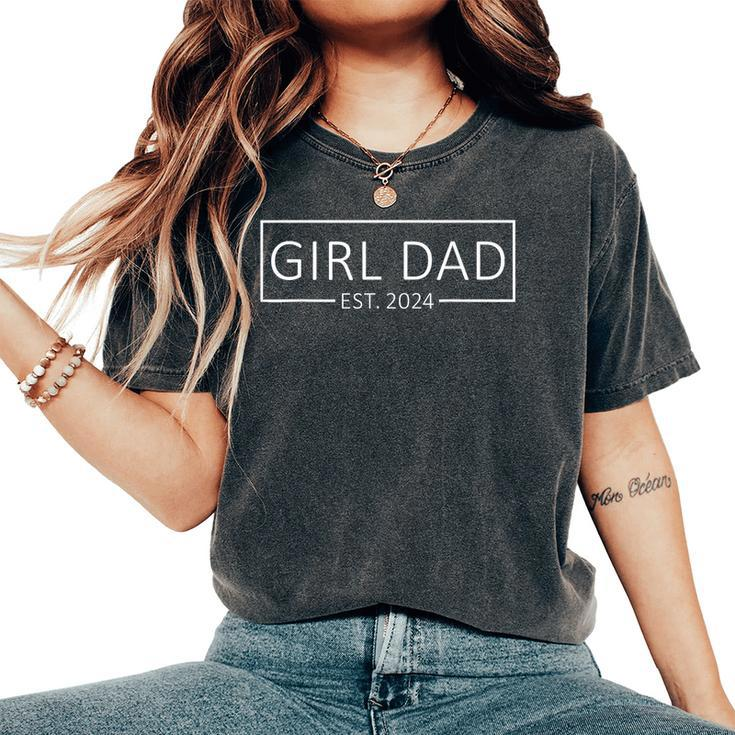 Girl Dad Est 2024 Girl Dad To Be New Daddy Father's Day Women's Oversized Comfort T-Shirt