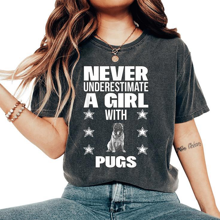 Girls Never Underestimate A Girl With Pugs Women's Oversized Comfort T-Shirt