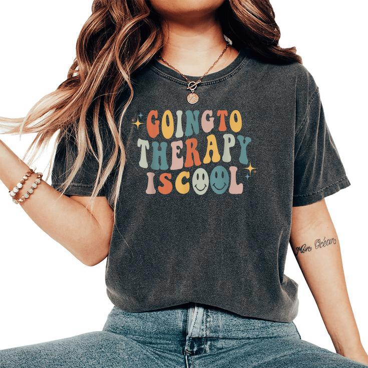 Going To The Therapy Is Cool Retro Groovy Feminist Women's Oversized Comfort T-shirt