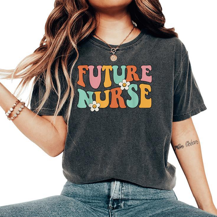 Groovy Future Nurse Nursing School Student Nurse In Progress Women's Oversized Comfort T-Shirt
