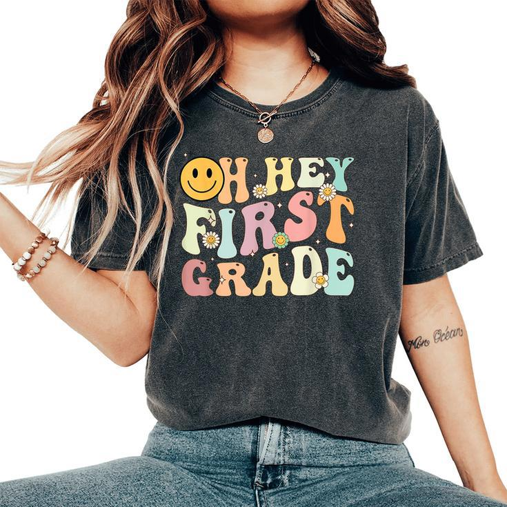 Groovy Oh Hey 1St First Grade Back To School Teacher Student Women's Oversized Comfort T-Shirt