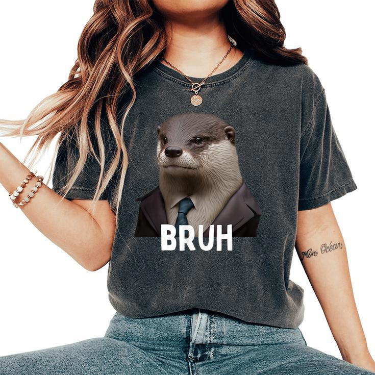 Grumpy Otter In Suit Says Bruh Sarcastic Monday Hater Women's Oversized Comfort T-Shirt