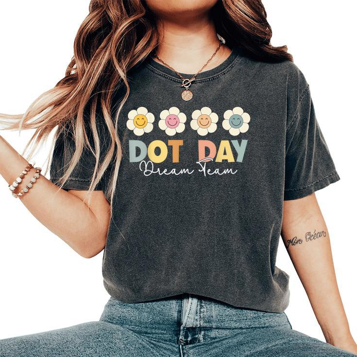 Happy International Dot Day Dream Team Retro Hippie Flowers Women's Oversized Comfort T-Shirt
