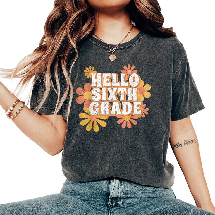 Hello 6Th Sixth Grade Back To School For Teacher Student Women's Oversized Comfort T-Shirt