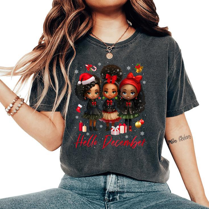 Hello December Black Afro African Girls Christmas Melanin Women's Oversized Comfort T-Shirt