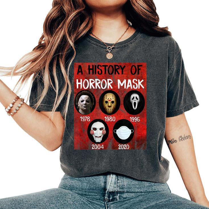 Horror Masks History Halloween Costumes Halloween Women's Oversized Comfort T-Shirt
