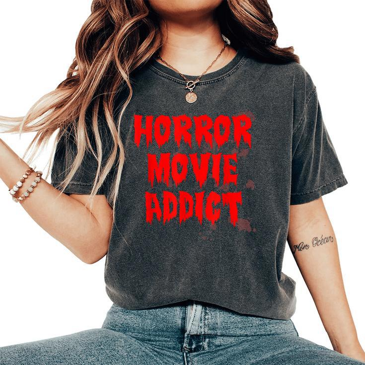 Horror Movie Addict Bloody Blood Stained Horror Women's Oversized Comfort T-Shirt