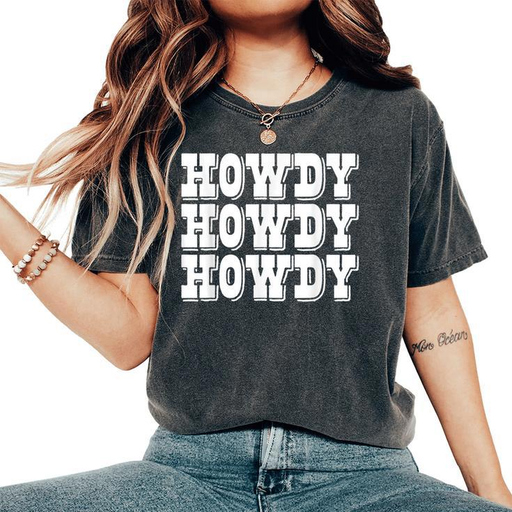 Howdy Western Cowboy Cowgirl Rodeo Country Southern Girl Women's Oversized Comfort T-shirt