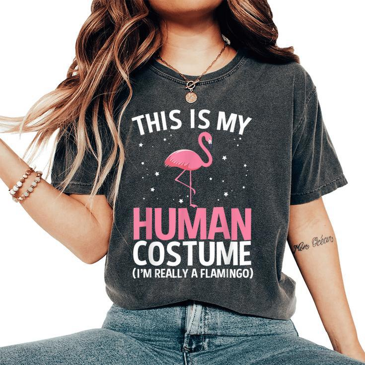 This Is My Human Costume Im Really A Flamingo Halloween Women's Oversized Comfort T-shirt