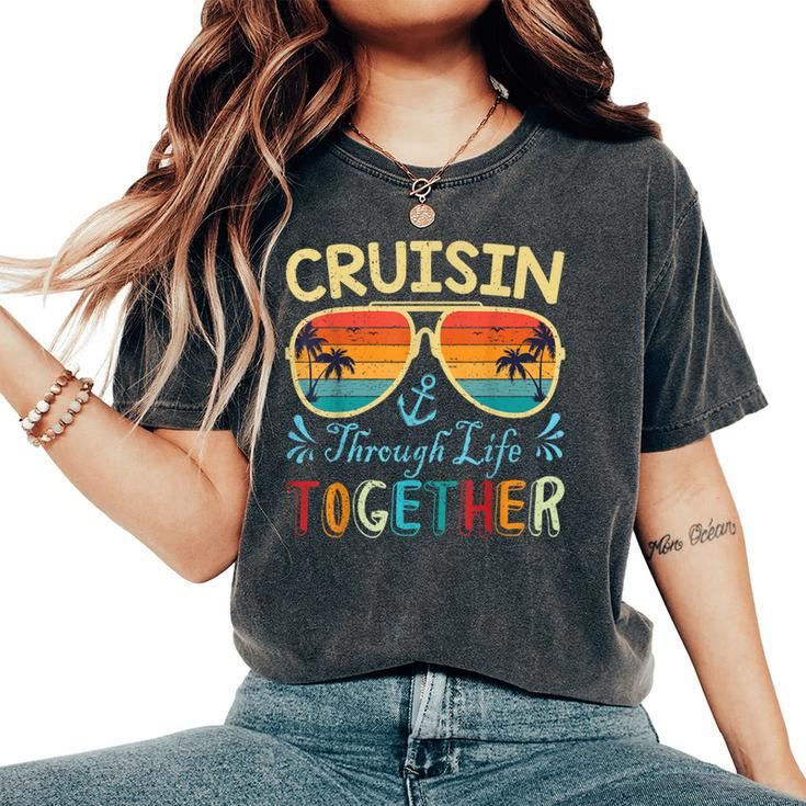 Husband Wife Cruise Vacation Cruisin' Through Life Together Women's Oversized Comfort T-Shirt