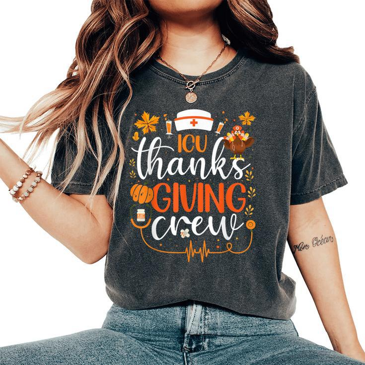 Icu Thanksgiving Nurse Crew Intensive Care Unit Thanksgiving Women's Oversized Comfort T-Shirt