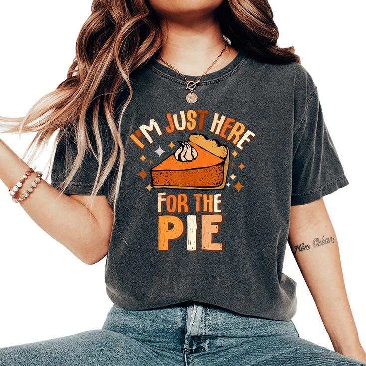 I'm Just Here For The Pie Thanksgiving Fall Autumn Retro Women's Oversized Comfort T-Shirt