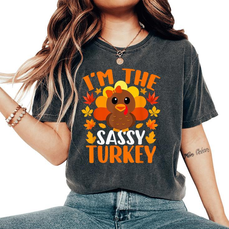 I'm The Sassy Turkey Fall Autumn Thanksgiving Women's Oversized Comfort T-Shirt