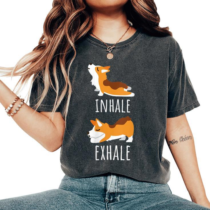 Inhale Exhale Corgi Yoga Meditation Workout Dog Mom Women's Oversized Comfort T-Shirt