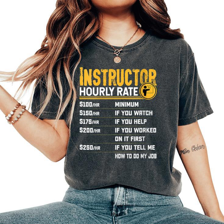 Instructor Hourly Rate Teacher Educator Tutor Women's Oversized Comfort T-Shirt