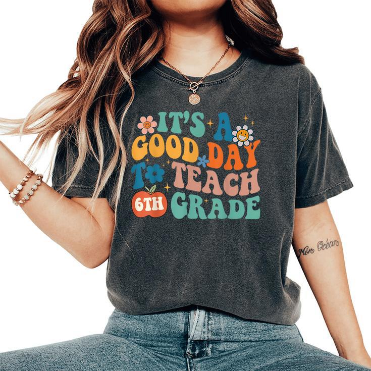 It's A Good Day To Teach 6Th Grade Groovy Vibes Teacher Women's Oversized Comfort T-Shirt