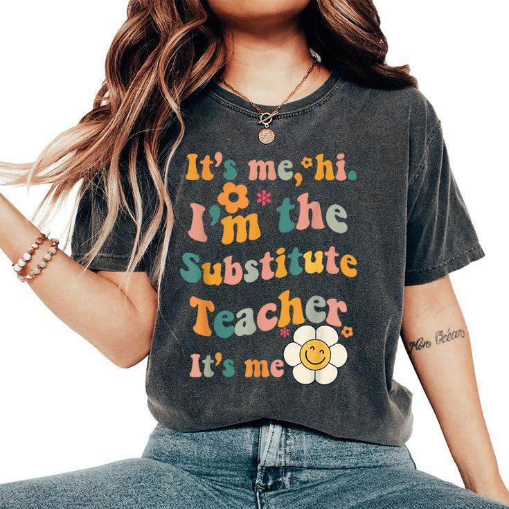 It’S Me Hi I’M The Substitute Teacher Retro Vintage Women's Oversized Comfort T-Shirt