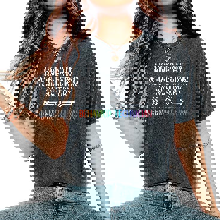 Job Description Behavior Technician Behavior Analyst  Women Oversized Print Comfort T-shirt