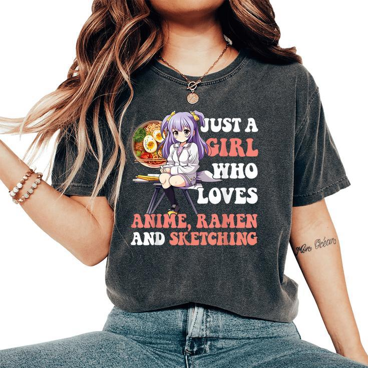 Just A Girl Who Loves Anime Ramen And Sketching Women's Oversized Comfort T-Shirt