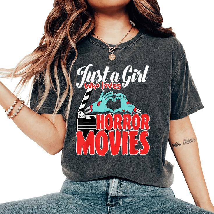 Just A Girl Who Loves Horror Movies And Chill A Scream Queen Movies Women's Oversized Comfort T-Shirt
