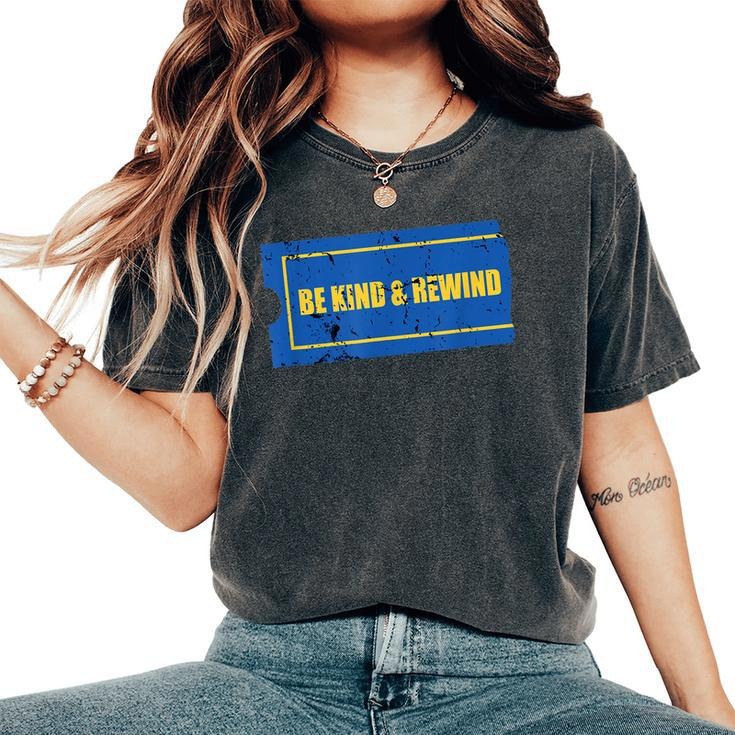 Be Kind And Rewind Retro Movie Theater Women's Oversized Comfort T-shirt