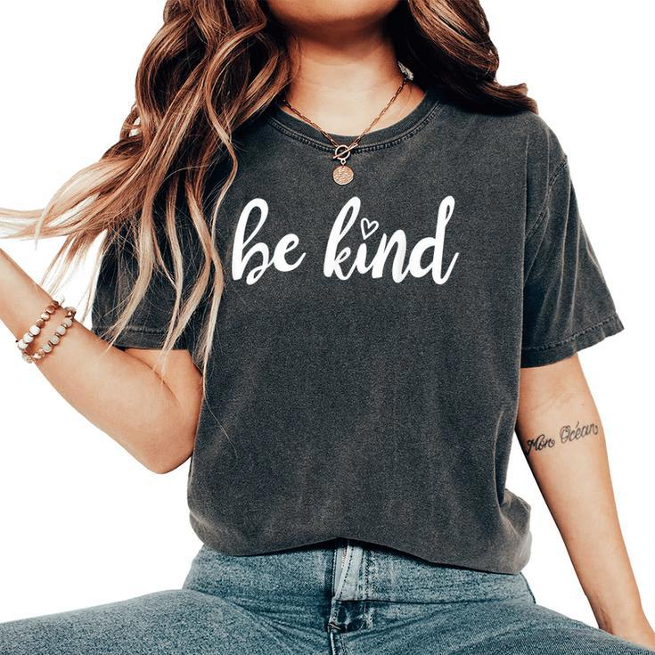 Be Kind White Text With A White Heart Accent Women's Oversized Comfort T-shirt