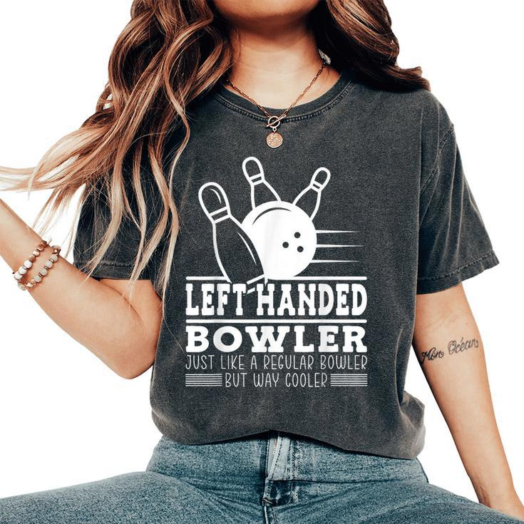 Left Handed Bowler Bowling Women's Oversized Comfort T-Shirt