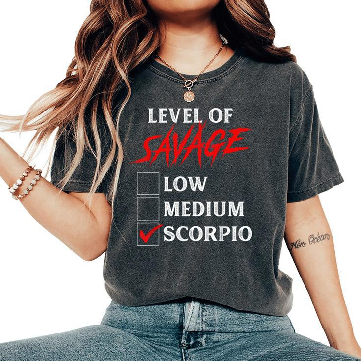 Level Of Savage Scorpio Zodiac Queen King Girl Women's Oversized Comfort T-Shirt