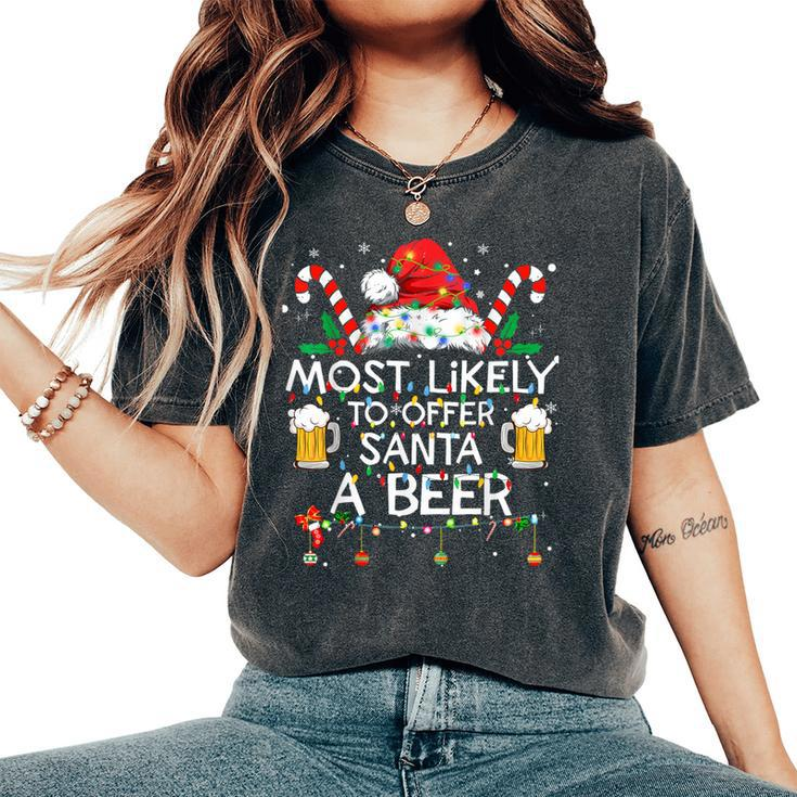 Most Likely To Offer Santa A Beer Christmas Drinking Women's Oversized Comfort T-Shirt