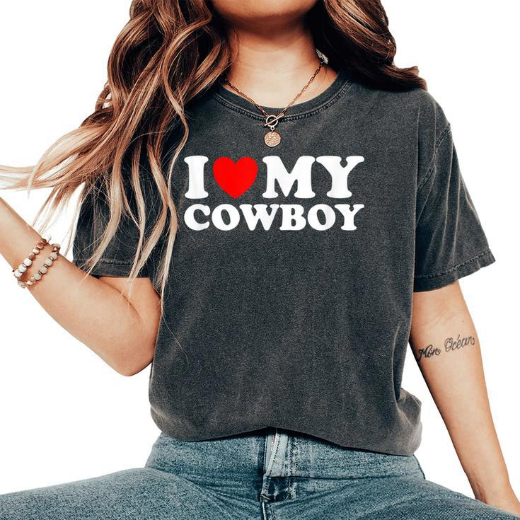 I Love My Cowboy I Heart My Cowboy Lover Cowgirl Women's Oversized Comfort T-shirt
