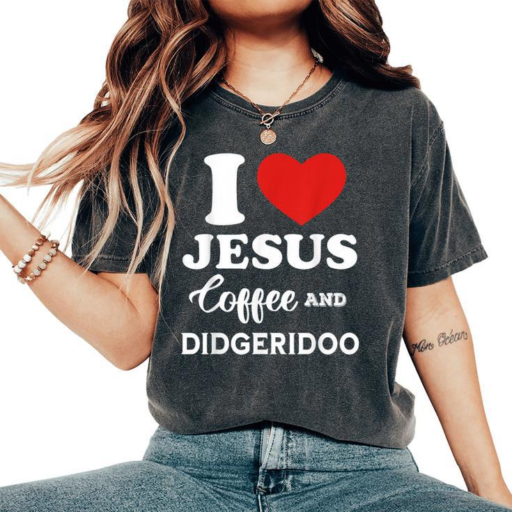 I Love Jesus Coffee And Playing Didgeridoo For Didgeridooer Women's Oversized Comfort T-Shirt