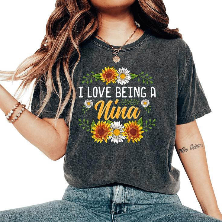 I Love Being A Nina Sunflower Women's Oversized Comfort T-shirt