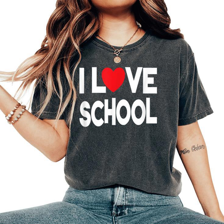 I Love School Quote Teacher And Student Women's Oversized Comfort T-Shirt