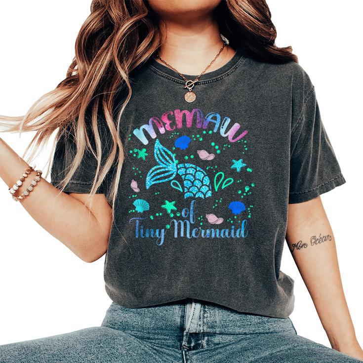 Memaw Of Tiny Mermaid Cute Swimming Girl Birthday Family Women's Oversized Comfort T-Shirt